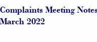 Complaints Meeting Notes March 2022